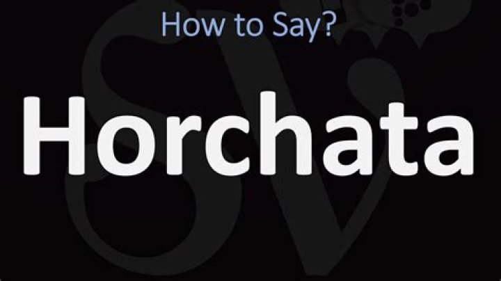 How to pronounce horchata