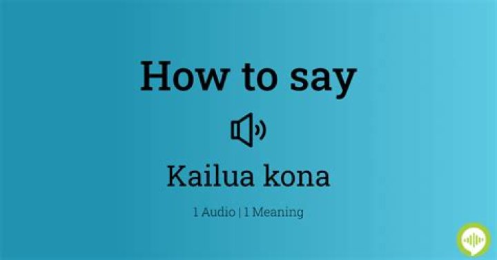 How to pronounce kailua kona